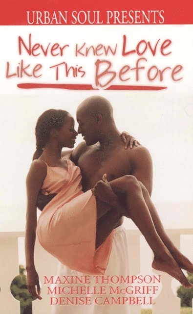 Maxine Thompson, Michelle McGriff, Denise Campbell - Never Knew Love Like This Before, E-bok