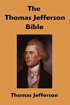 Thomas Jefferson - Thomas Jefferson Bible, Inbunden. Tillgänglighet: Lägg i varukorg