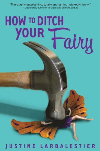 Justine Larbalestier - How to Ditch Your Fairy, E-bok