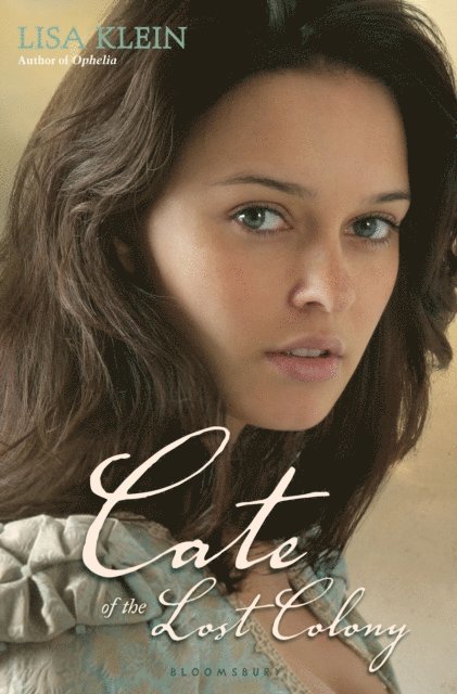 Lisa Klein - Cate of the Lost Colony, E-bok