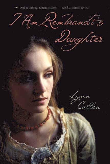 Lynn Cullen - I Am Rembrandt's Daughter, E-bok