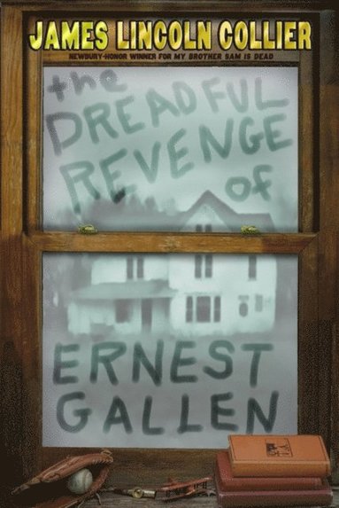 James Lincoln Collier - Dreadful Revenge of Ernest Gallen, E-bok