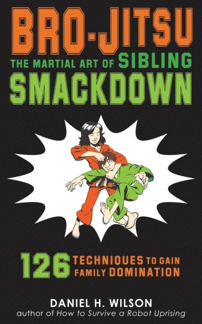 Daniel H. Wilson - Bro-Jitsu, E-bok