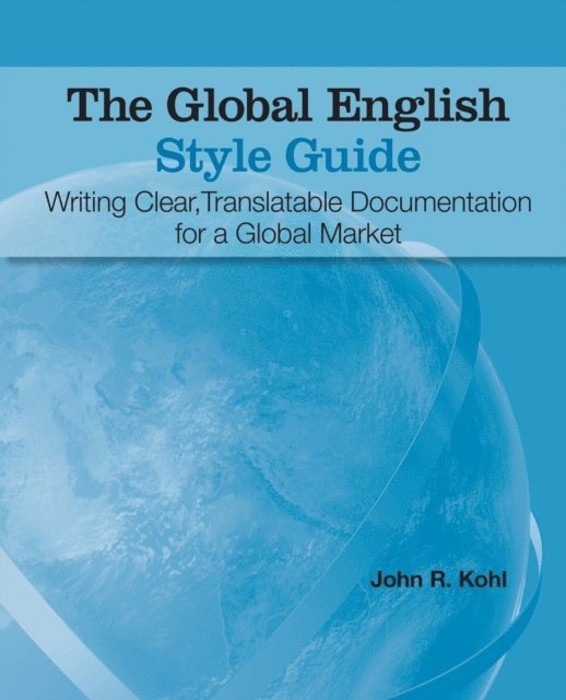 John R. Kohl - Global English Style Guide, E-bok