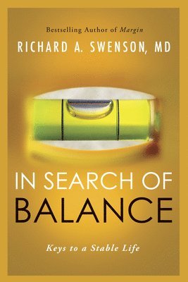 Richard A. Swenson - In Search of Balance, Häftad