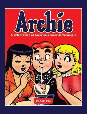 Craig Yoe, Victor Gorelick, Bob Bolling, Samm Schwartz, Dan DeCarlo, Bob Montana, Craig Yoe - Archie: A Celebration of America's Favorite Teenagers, Inbunden