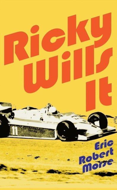 Eric Robert Morse - Ricky Wills It: A Rock Opera in the Key of Johnny Cougar, E-bok