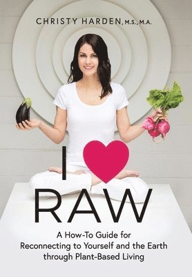 Christy Harden - I ♥ Raw, Inbunden