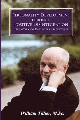 William Tillier - Personality Development Through Positive Disintegration, Häftad