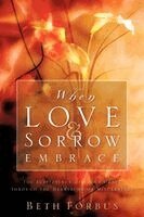 Beth Forbus - When Love & Sorrow Embrace, Häftad. Tillgänglighet: Lägg i varukorg
