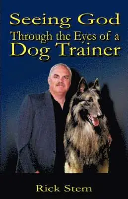 Seeing God Through the Eyes of a Dog Trainer