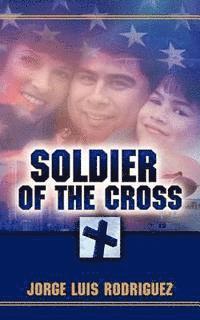 Jorge Luis Rodriguez - Soldier of the Cross, Häftad