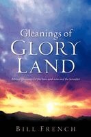 Bill French - Gleanings of Glory Land, Häftad. Tillgänglighet: Lägg i varukorg