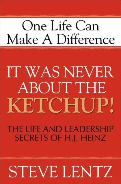 Steve Lentz - It Was Never About the Ketchup!, E-bok. Tillgänglighet: Lägg i varukorg