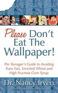 Please Don't Eat the Wallpaper!
