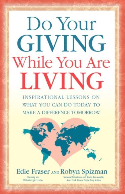 Robyn Spizman, Edie Fraser - Do Your Giving While You Are Living, E-bok