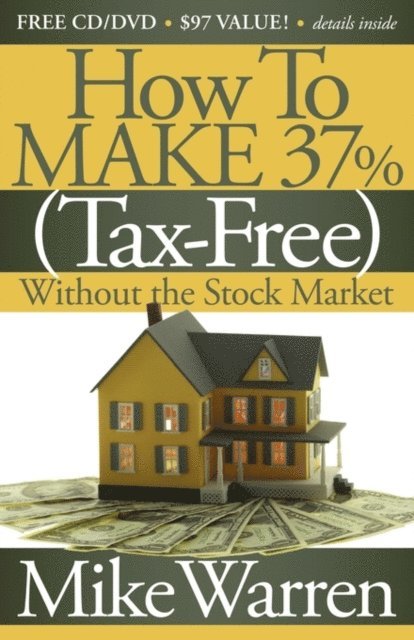 Mike Warren - How To Make 37% (Tax-Free) Without the Stock Market, E-bok
