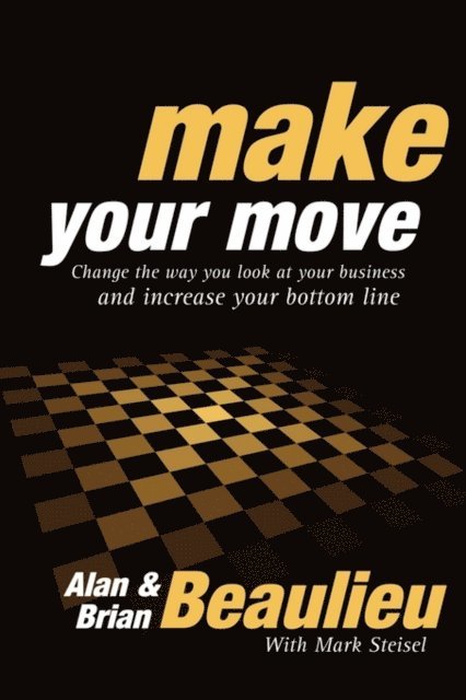 Mark Steisel, Brian Beaulieu, Alan Beaulieu - Make Your Move, E-bok