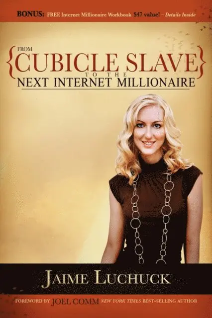 Jaime Luchuck - From Cubicle Slave to the Next Internet Millionaire, E-bok. Tillgänglighet: Lägg i varukorg