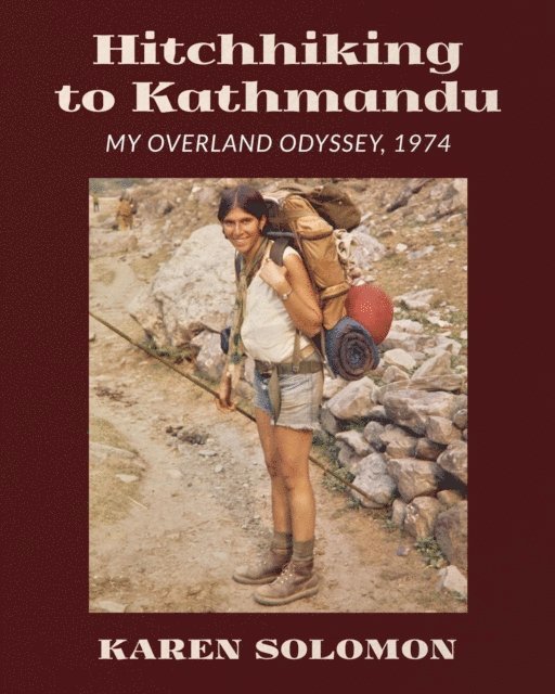 Karen Solomon - Hitchhiking to Kathmandu, E-bok