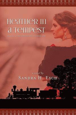 Sandra H Esch - Heather in a Tempest, Häftad