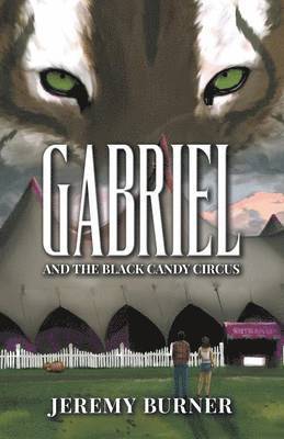 Jeremy Burner - Gabriel and the Black Candy Circus, Häftad