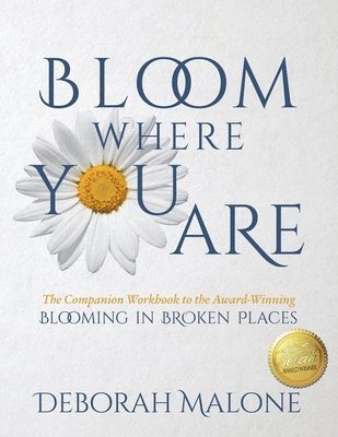 Deborah Malone - Bloom Where You Are, Häftad