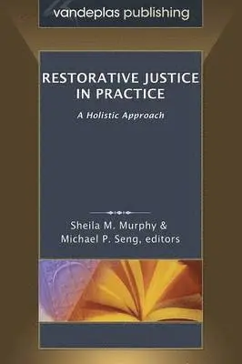 Sheila M Murphy, Michael P Seng - Restorative Justice in Practice, Häftad. Tillgänglighet: Lägg i varukorg