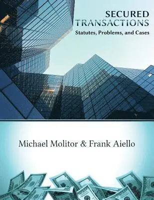 Michael K Molitor, Frank C Aiello - Secured Transactions, Statutes, Problems and Cases, Häftad. Tillgänglighet: Lägg i varukorg