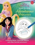 Disney Princess: Learn to Draw Adventurous Princesses: Featuring Mulan, Rapunzel, Moana, and Other Favorite Princesses!