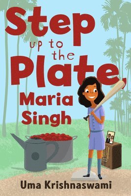 Uma Krishnaswami - Step Up to the Plate, Maria Singh, Inbunden