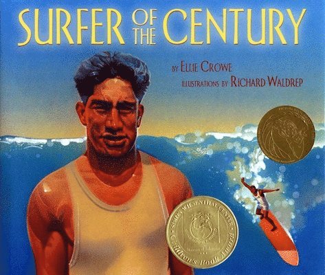 Ellen Crowe - Surfer of the Century: The Life of Duke Kahanamoku, Häftad