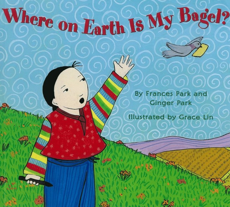 Frances Park - Where on Earth Is My Bagel?, Häftad