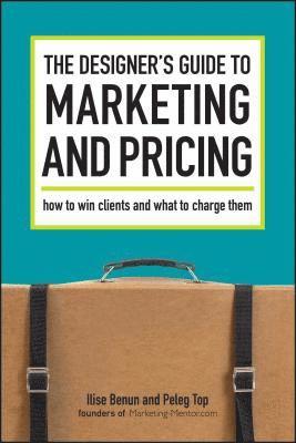 Ilise Benun - Designer's Guide to Marketing and Pricing, Häftad. Tillgänglighet: Lägg i varukorg