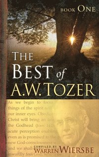 Best Of A. W. Tozer Book One, The