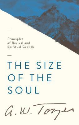 A. W. Tozer, Harry Verploegh - Size Of The Soul, The, Häftad