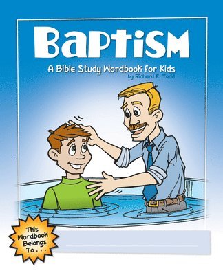 Richard E. Todd - Baptism: A Bible Study Wordbook for Kids, Häftad