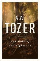 A. W. Tozer - Root Of The Righteous, The, Häftad