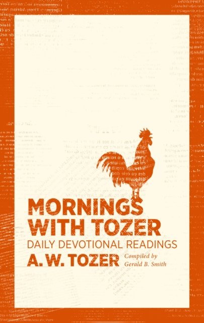 A W Tozer - Mornings with Tozer, E-bok