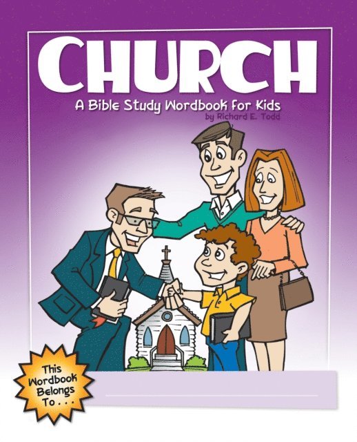 Richard E Todd - Church: A Bible Study Wordbook for Kids, E-bok