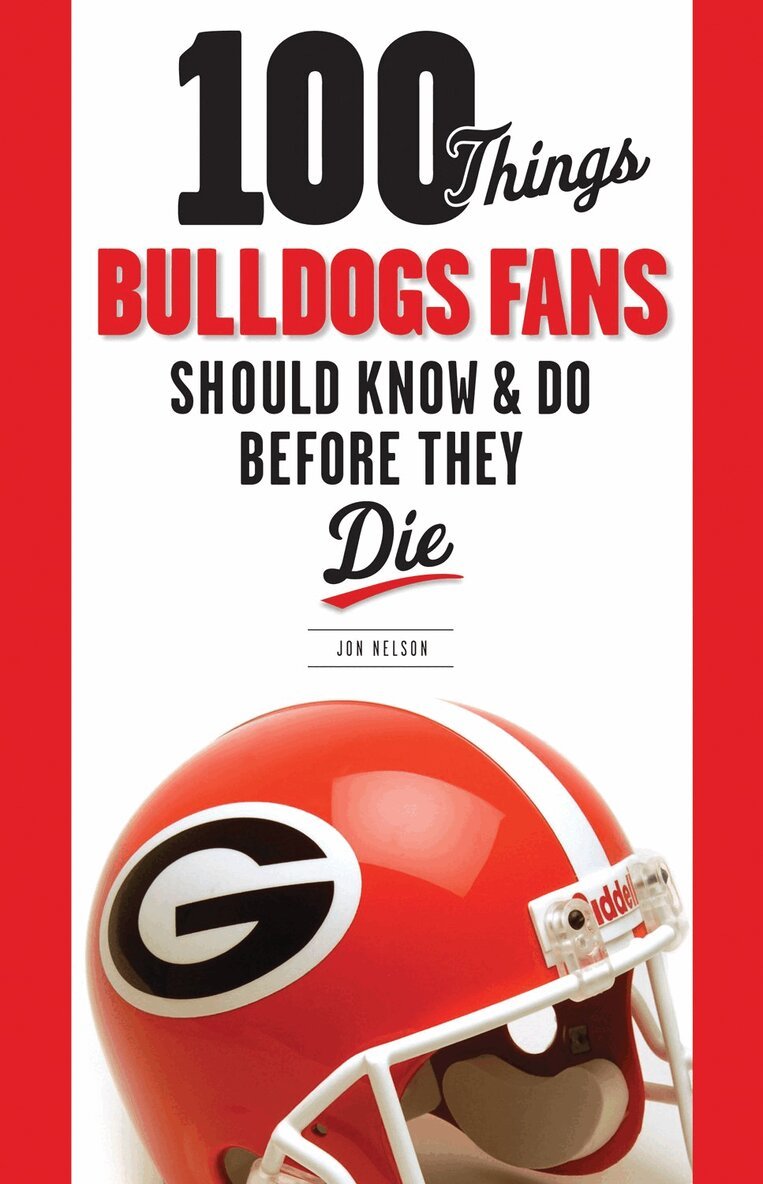 Jon Nelson - 100 Things Bulldogs Fans Should Know & Do Before They Die, Häftad
