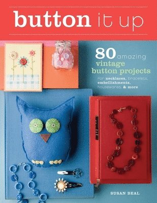 Button It Up by S Beal, Susan Beal