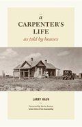 Carpenters Life as Told by Houses, A