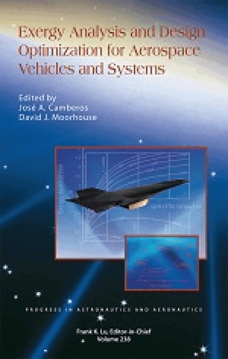 Jos A. Camberos, David J. Moorhouse, Jos A Camberos, David J Moorhouse, David J Moorhouse, Jose A Camberos - Exergy Analysis and Design Optimization for Aerospace Vehicles and Systems, Inbunden