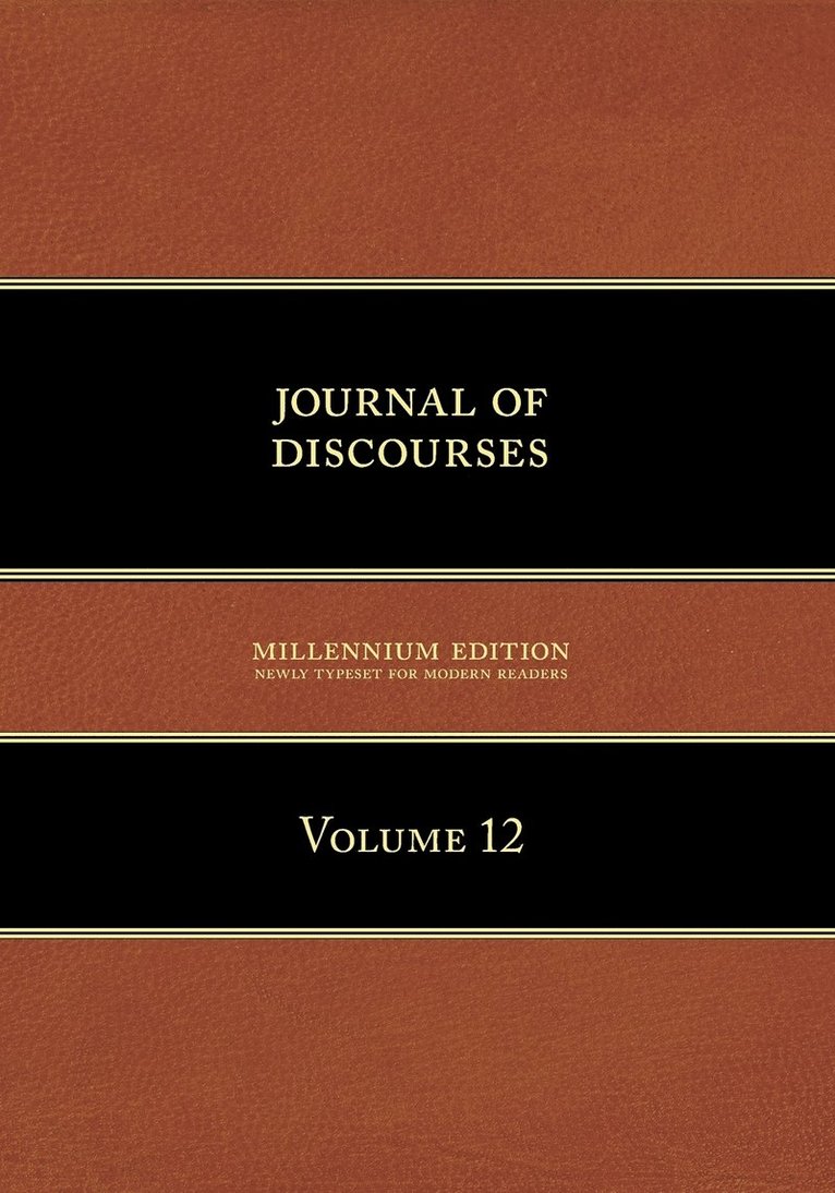 Brigham Young - Journal of Discourses, Volume 12, Häftad
