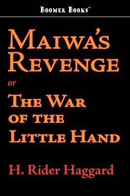 H Rider Haggard - Maiwa's Revenge, Häftad