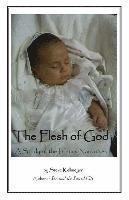The Flesh of God: A Study of the Infancy Narratives