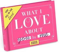 Knock Knock What I Love about You Book Fill in the Love Fill-in-the-Blank Book & Gift Journal