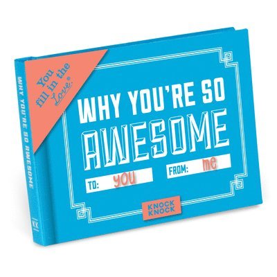Knock Knock - Knock Knock Why You're So Awesome Book Fill in the Love Fill-in-the-Blank Book & Gift Journal, Inbunden. Tillgänglighet: Lägg i varukorg