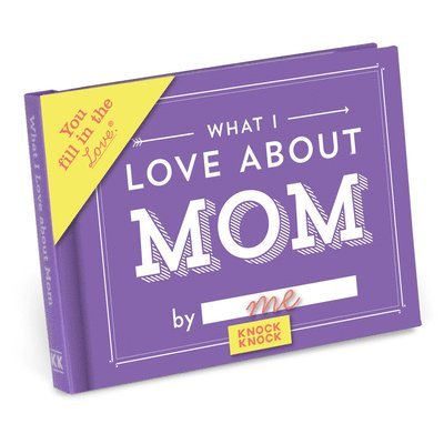 Knock Knock - Knock Knock What I Love about Mom Book Fill in the Love Fill-in-the-Blank Book & Gift Journal, Övrigt. Tillgänglighet: Lägg i varukorg